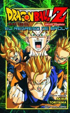dragon ball z el regreso de broly-akira toriyama-9788416401246