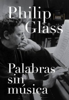 palabras sin musica: memorias-philip glass-9788416420346