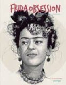 frida obsession (ed. bilingüe español - ingles)-9788416500246