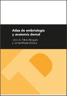 atlas de embriologia y anatomia dental-jesus a. obon nogues-9788416515646
