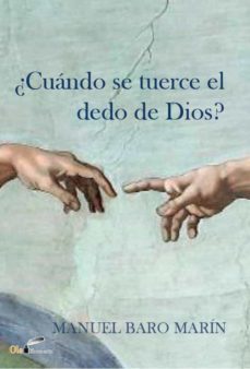 ¿cuando se tuerce el dedo de dios?-manuel baro marin-9788416646746