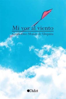 mi voz al viento (ebook)-guillermo muñiz urquiza-9788416681846