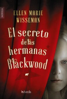 el secreto de las hermanas blackwood-ellen marie wiseman-9788416691746