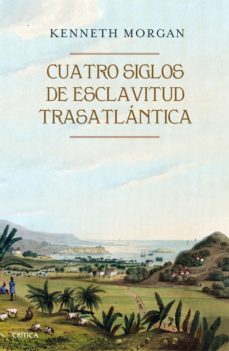 cuatro siglos de esclavitud trasatlantica (ebook)-kenneth morgan-9788416771646