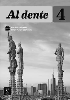 al dente 4 -  b2: guia pedagogic = guida per l insegnante-maddalena bertacchini-cristina de girolamo-9788416943746