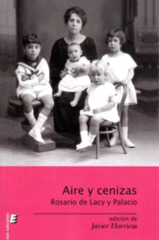 aire y cenizas: rosario de lacy y palacio-javier (ed.) elorrieta-9788416947546