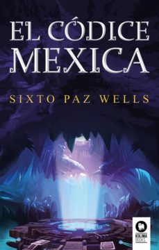 el códice mexica (ebook)-sixto paz wells-9788416994946