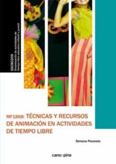 mf1868 tecnicas y recursos de animacion en actividades de tiempo libre-simona pecoraio-9788417119546
