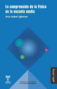 la comprension de la fisica en la escuela media (ebook)-ana isabel iglesias-9788417133146