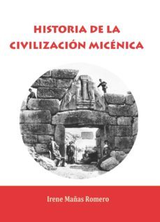 historia de la civilizacion micenica-irene mañas romero-9788417168346