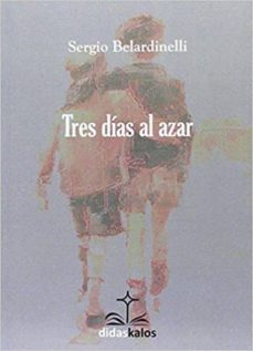 tres dias al azar-sergio belardinelli-9788417185046