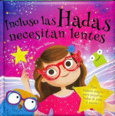 incluso las hadas necesitan lentes: cuento moderno-9788417299446