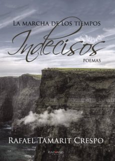 la marcha de los tiempos indecisos-rafael tamarit crespo-9788417365646