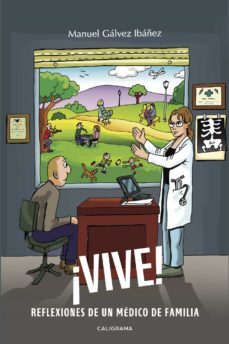 (i.b.d.) ¡vive!: reflexiones de un medico de familia-manuel galvez ibañez-9788417382346