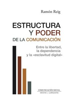 estructura y poder de la comunicacion-ramon reig-9788417600846