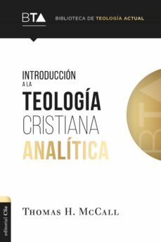 introduccion a la teologia cristiana analitica (ebook)-thomas h. mccall-9788417620646