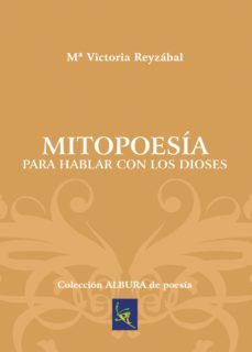 mitopoesia para hablar con los dioses (ebook)-maria victoria reyzabal-9788417755546