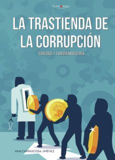 la trastienda de la corrupción sanidad y farmaindustria""-ana carrascosa jimenez-9788417768546