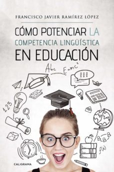 cómo potenciar la competencia lingüística en educación (ebook)-9788417772246