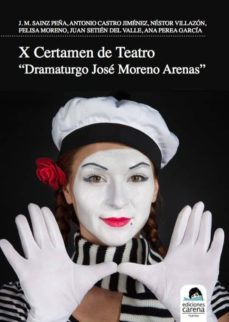x certamen de teatro dramaturgo jose moreno arenas-9788417852146