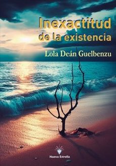 inexactitud de la existencia-lola dean guelbenzu-9788417857646