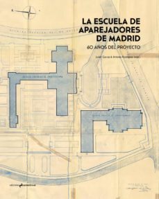 la escuela de aparejadores de madrid: 60 años del proyecto-9788417905446