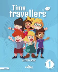 time travellers 1 blue activity book english 1º primaria-9788417911546