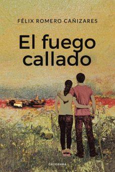 (i.b.d.) el fuego callado-felix romero cañizares-9788417915346