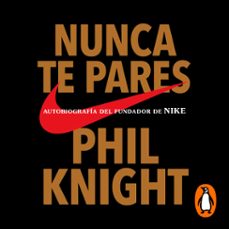 nunca te pares (audiolibro)-phil knight-9788417992446