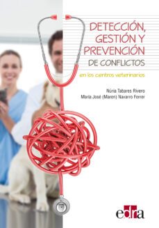 deteccion, gestion y prevencion de conflictos en los centros veterinarios-9788418020346