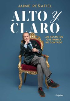 alto y claro-jaime peñafiel-9788418055546