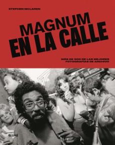 magnum en la calle: mas de300 archivos de las mejores fotografias de archivo-stephen mclaren-9788418075346