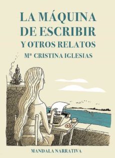 la máquina de escribir y otros relatos-mª cristina iglesias-9788418115646
