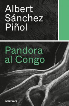 pandora al congo-albert sanchez piñol-9788418132346