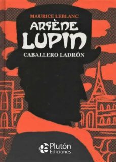 arsene lupin. caballero ladron-maurice leblanc-9788418211546