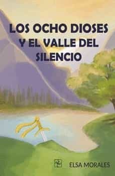 los ocho dioses y el valle del silencio-elsa morales-9788418377846