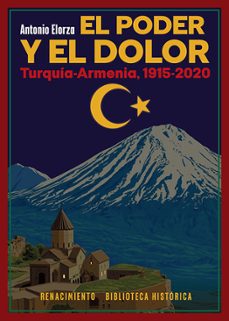 el poder y el dolor: turquia-armenia, 1915-2020-antonio elorza-9788418387746