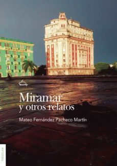 miramar y otros relatos-mateo mateo fernandez pacheco-9788418411946
