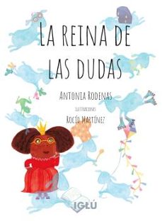 la reina de las dudas-antonia rodenas camarasa-9788418488146