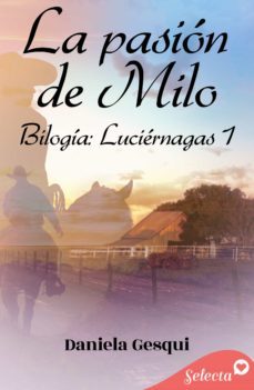 la pasion de milo (luciernagas 1) (ebook)-daniela gesqui-9788418497346