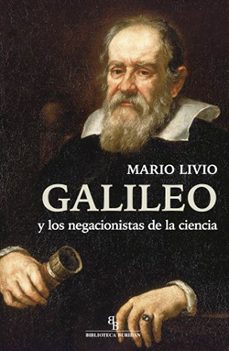 galileo y los negacionistas de la ciencia-mario livio-9788418550546