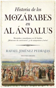 historia de los mozarabes en al andalus (2ª ed.)-rafael jimenez pedrajas-9788418578946