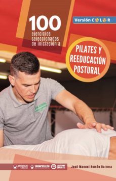 100 ejercicios seleccionados de iniciacion a pilates y reeducacion postural (ebook)-jose manuel roman barrera-9788418682346