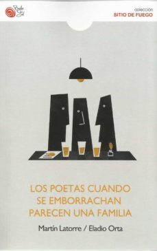 los poetas cuando se emborrachan parecen una familia-martin latorre-eladio orta-9788418699146