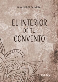 el interior de tu convento (ebook)-h. a. lopez olivera-9788418730146