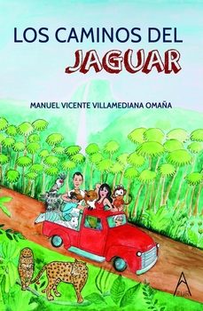 los caminos del jaguar-manuel vicente villamedianaomaña-9788418890246