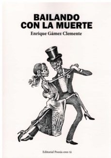 bailando con la muerte-enrique gamez clemente-9788418893346