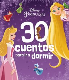 PRINCESAS. 30 CUENTOS PARA IR A DORMIR, DISNEY
