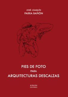 pies de foto para arquitecturas descalzas-jose joaquin parra bañon-9788419008046
