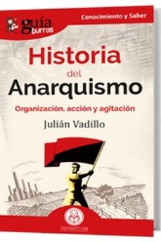 guiaburros historia del anarquismo-julian vadillo-9788419129246